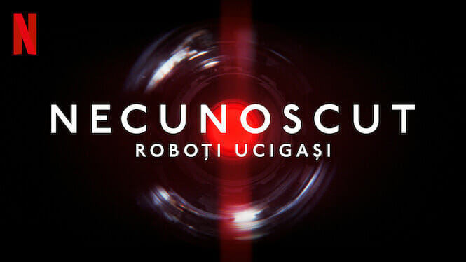 Necunoscut: Roboți ucigași Netflix
