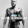 Povești din sport: Jake Paul alias The Problem Child