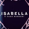 O viață prea scurtă: Cazul Isabellei Nardoni