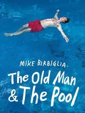 Mike Birbiglia: Bătrânul și piscina