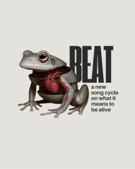BEAT – A Verbatim Song Cycle 